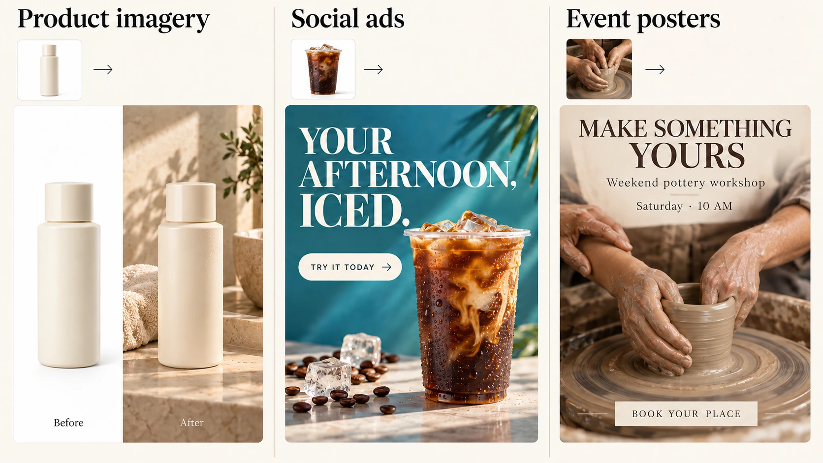 Three creative workflows: a white-background product transformed into a lifestyle image, an iced-coffee ad, and a pottery workshop poster